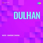 Dulhan - Damodar Sharma Song Download